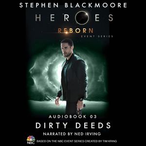 Heroes Reborn: Official TV Tie-In Series, Audiobook 3: Dirty Deeds, Stephen Blackmoore