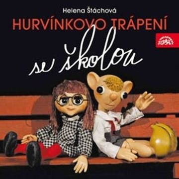 Hurvínkovo trápení se školou audiobook, Helena Štáchová
