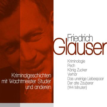 Klassische Kriminalgeschichten mit Wachtmeister Studer und anderen audiobook, Friedrich Glauser
