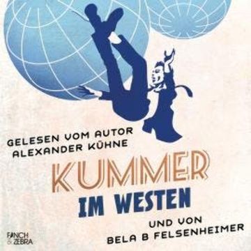 Kummer im Westen (Ungekürzt) audiobook, Alexander Kühne