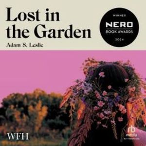 Lost in the Garden, Adam S. Leslie