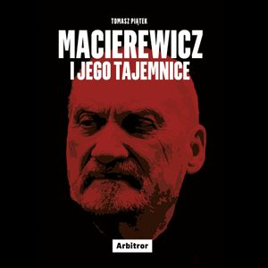 Macierewicz i jego tajemnice, Tomasz Piątek