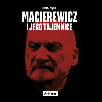 Macierewicz i jego tajemnice audiobook, Tomasz Piątek