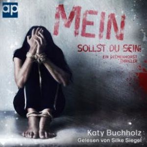 Mein sollst du sein!, Katy Buchholz