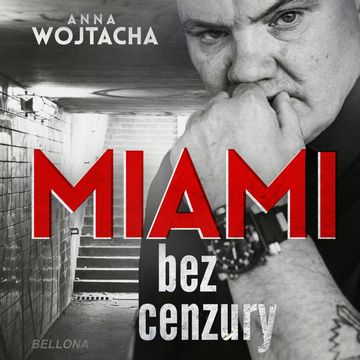 "MIAMI" bez cenzury audiobook, Anna Wojtacha