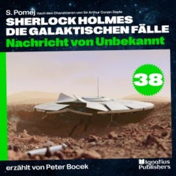 Nachricht von Unbekannt (Sherlock Holmes - Die galaktischen Fälle, Folge 38) audiobook, Sir Arthur Conan Doyle