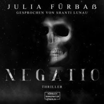 Negatio (ungekürzt) audiobook, Julia Fürbaß