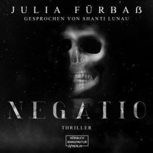 Negatio (ungekürzt), Julia Fürbaß