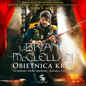 Obietnica krwi. Trylogia Magów Prochowych. Tom 1, Brian McClellan