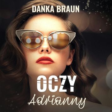 Oczy Adrianny audiobook, Danka Braun