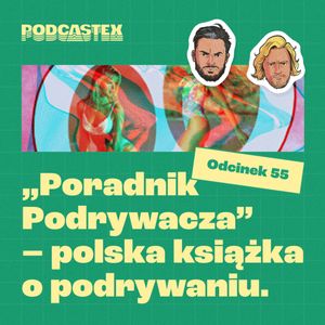 ODCINEK 55: "Poradnik podrywacza" - polska książka o podrywaniu, Podcastex