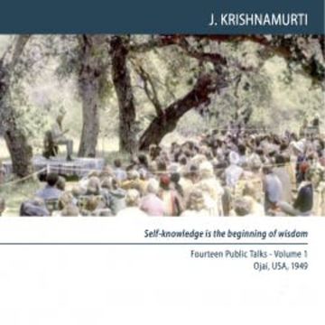 Ojai 1949 Public Talk 13 audiobook, J.Krishnamurti