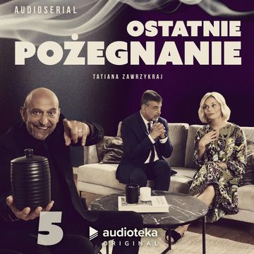 Ostatnie pożegnanie. Odcinek 5. Niespodzianka, Tatiana Zawrzykraj-Kutz