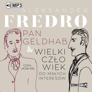 Pan Geldhab. Wielki człowiek do małych interesów, Aleksander Fredro