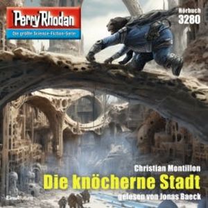 Perry Rhodan 3280: Die knöcherne Stadt, Christian Montillon