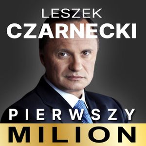 Pierwszy milion. Jak zaczynał Leszek Czarnecki i inni., Kinga Kosecka, Maciej Rajewski