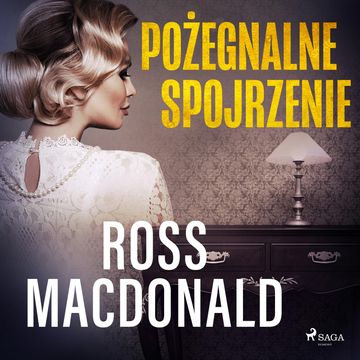 Pożegnalne spojrzenie audiobook, Ross Macdonald