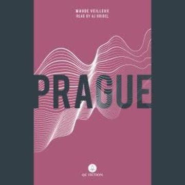 Prague (Unabridged) audiobook, Maude Veilleux