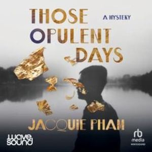 Those Opulent Days, Jacquie Pham