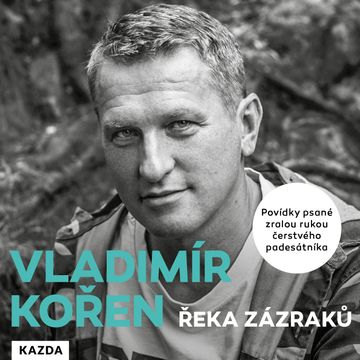 Řeka zázraků audiobook, Vladimír Kořen