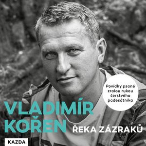 Řeka zázraků, Vladimír Kořen