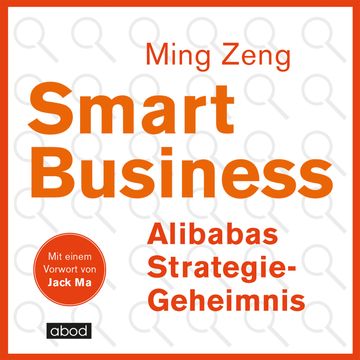 Smart Business - Alibabas Strategie-Geheimnis audiobook, Jack Ma., Ming Zeng