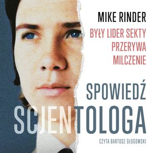 Spowiedź scjentologa, Mike Rinder