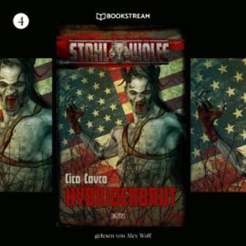 Stahlwölfe, Folge 4: Hybridenbrut audiobook, Cico Cavca