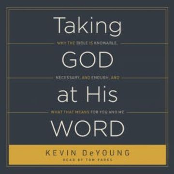 Taking God at His Word audiobook, Kevin DeYoung