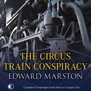 The Circus Train Conspiracy audiobook, Edward Marston
