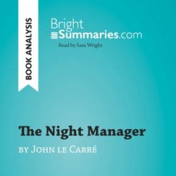 The Night Manager by John le Carré (Book Analysis) audiobook, Bright Summaries