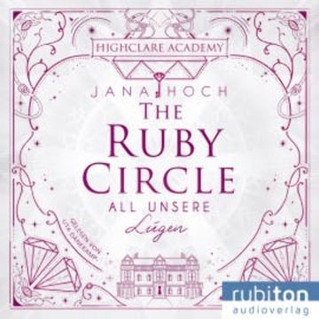 The Ruby Circle (2). All unsere Lügen audiobook, Jana Hoch