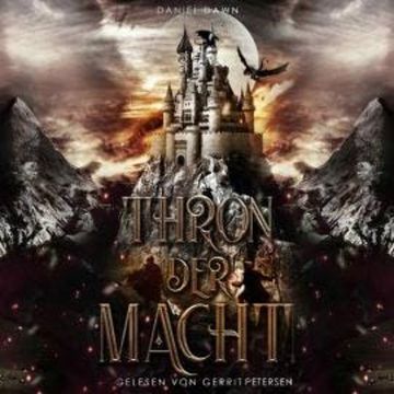 Thron der Macht (ungekürzt) audiobook, Daniel Dawn