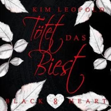Tötet das Biest - Black Heart, Band 8 (Ungekürzt) audiobook, Kim Leopold