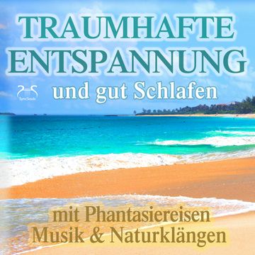 Traumhafte Entspannung und gut Schlafen mit Phantasiereisen, Musik & Naturklängen audiobook, Franziska Diesmann., Torsten Abrolat.