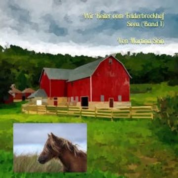 Wir Reiter vom Felderbrockhof: Svea audiobook, Martina Sein
