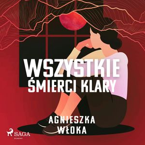 Wszystkie śmierci Klary, Agnieszka Włoka