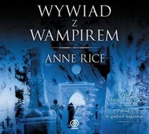 Wywiad z wampirem, Anne Rice