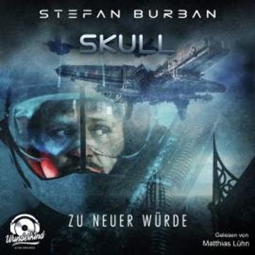Zu neuer Würde - Skull, Band 1 (ungekürzt) audiobook, Stefan Burban