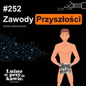 #252 - Zawody przyszłości, NAAB.pl Adam Borodo