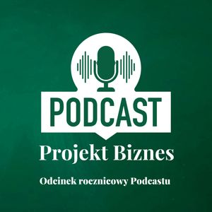 38. Rocznica podcastu Projekt Biznes, Projekt Biznes Sp. z o. o.