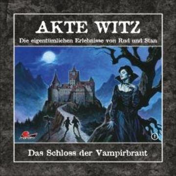 Akte Witz, Folge 1: Das Schloss der Vampirbraut audiobook, Rudolph Alexander Kremer