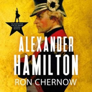 Alexander Hamilton, Ron Chernow