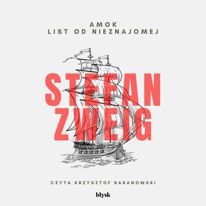 Amok i List od nieznajomej, Stefan Zweig