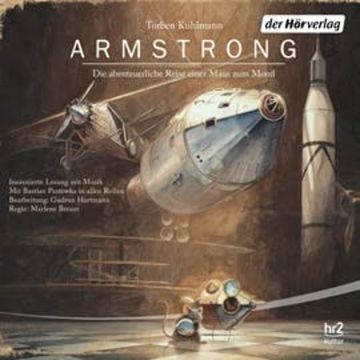 Armstrong - Die abenteuerliche Reise einer Maus zum Mond, Torben Kuhlmann