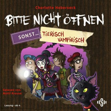 Bitte nicht öffnen, sonst ... 3: Tierisch vampirisch! audiobook, Charlotte Habersack