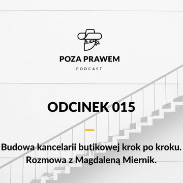 Budowa kancelarii butikowej krok po kroku - Magdalena Miernik z Lookreatywni.pl (Poza Prawem #015) audiobook, Jerzy Rajkow-Krzywicki, Szymon Kwiatkowski