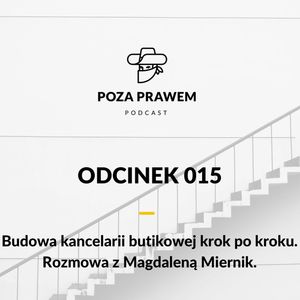 Budowa kancelarii butikowej krok po kroku - Magdalena Miernik z Lookreatywni.pl (Poza Prawem #015), Jerzy Rajkow-Krzywicki, Szymon Kwiatkowski