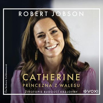 Catherine: princezna z Walesu audiobook, Robert Jobson