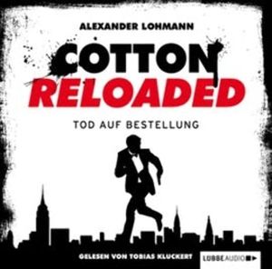 Tod auf Bestellung (Cotton Reloaded 11), Alexander Lohmann